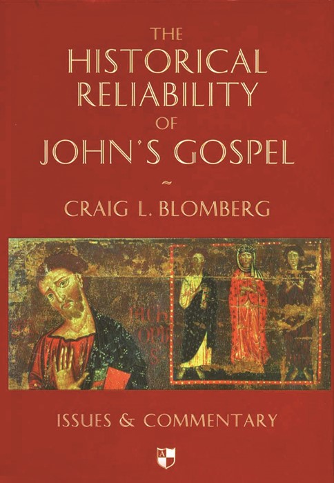 The Historical Reliability of John's Gospel