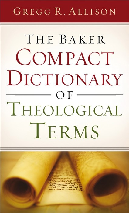 The Baker Compact Dictionary Of Theological Terms