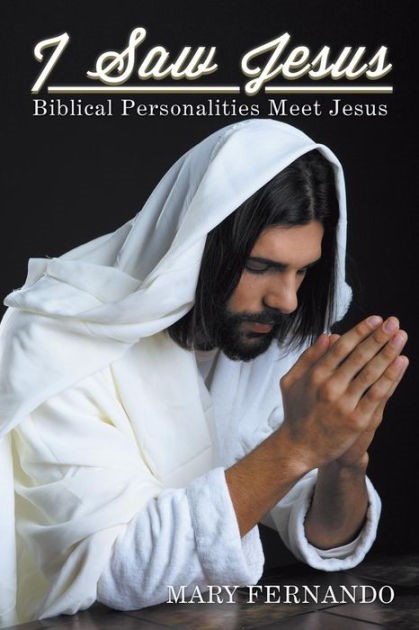 I Saw Jesus: Biblical Personalities Meet Jesus