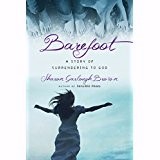 Barefoot: A Story of Surrendering to God (Sensible Shoes)
