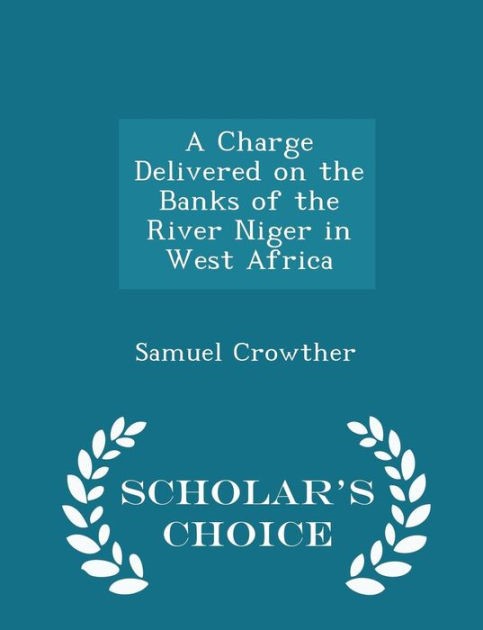 Charge Delivered on the Banks of River Niger in West Africa