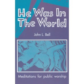 He Was In The World