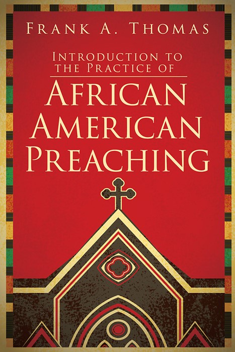Introduction to the Practice of African American Preaching