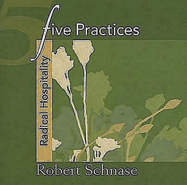 Five Practices - Radical Hospitality