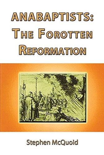 Anabaptists: The Forgotten Reformation