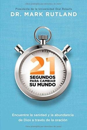 21 Segundos Para Cambiar Su Mundo