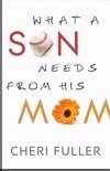 What A Son Needs From His Mom