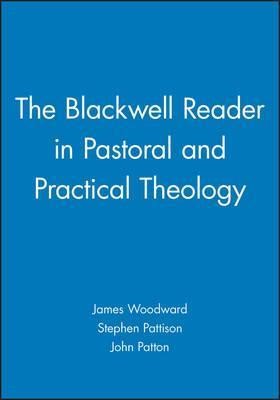 The Blackwell Reader In Pastoral And Practical Theology