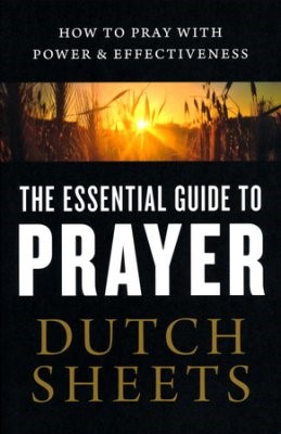 The Essential Guide To Prayer