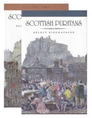 Scottish Puritans (2 Volume Set)