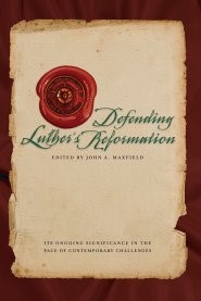 Defending Luther's Reformation