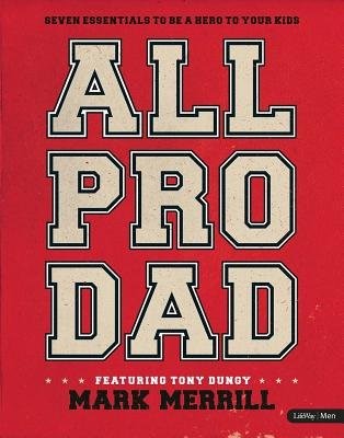 All Pro Dad: Seven Essentials to Be a Hero to Your Kids