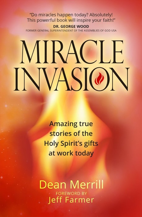 Miracle Invasion: Amazing True Stories of God at Work Today