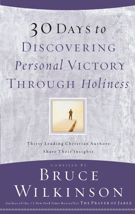 30 Days To Discovering Personal Victory Through Holiness