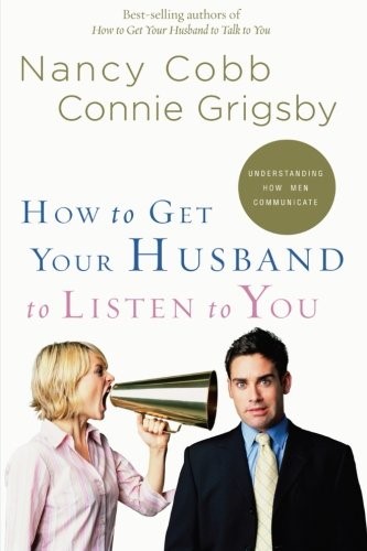 How To Get Your Husband To Listen To You
