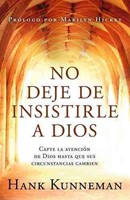 No Deje de Insistirle a Dios (Paperback)