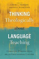 Thinking Theologically about Language Teaching (Paperback)