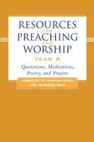 Resources for Preaching and Worship Year a