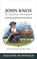 John Knox for Armchair Theologians (Paperback)