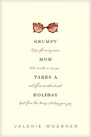 Grumpy Mom Takes a Holiday
