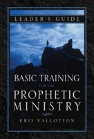 Basic Training for the Prophetic Ministry Leader’s Guide (Paperback)