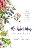 The Better Mom Devotional (Hard Cover)