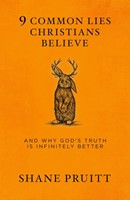 9 Common Lies Christians Believe (Paperback)