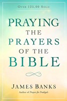 Praying the Prayers of the Bible (Paperback)