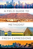 Field Guide to Methodist Fresh Expressions, A (Paperback)