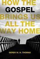 How the Gospel Brings Us All the Way Home (Paperback)