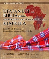 Ufafanuzi wa Biblia Katika Mazingira na Utamaduni wa Kiafrik (Hard Cover)