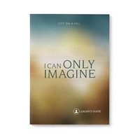 I Can Only Imagine Leader's Guide (Paperback)