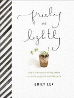 Freely and Lightly (Hard Cover)
