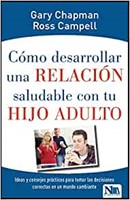 Cómo Desarrollar Una Relación Saludable Con Tu Hijo Adulto (Paperback)