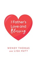 The Father's Love and Blessing (Paperback)