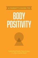 Parent’s Guide to Body Positivity, A (Paperback)