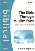Bible Through Muslim Eyes and a Christian Response, A