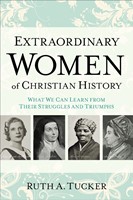 Extraordinary Women Of Christian History (Paperback)