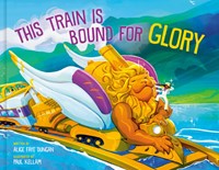 This Train is Bound for Glory (Hard Cover)