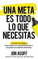 Una Meta Es Todo Lo Que Necesitas (Paperback)