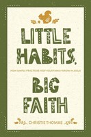 Little Habits, Big Faith (Paperback)
