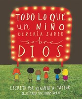 Todo lo Que un Niño Debería Saber Sobre Dios (Hard Cover)