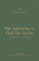 The Appearing of God Our Savior (Paperback)