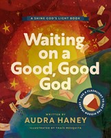 Waiting on a Good, Good God (Hard Cover)