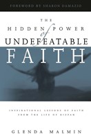 The Hidden Power of Undefeatable Faith (Paperback)