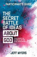The Secret Battle of Ideas About God Participant's Guide (Paperback)