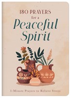 180 Prayers For A Peaceful Spirit (Paperback)