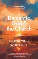 Dementia, God and the Church: Journeying with Hope (Paperback)