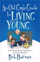 An Old Guy's Guide To Living Young (Paperback)