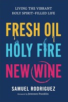 Fresh Oil, Holy Fire, New Wine (Hardback)